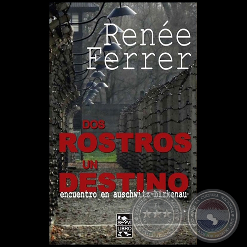 DOS ROSTROS UN DESTINO - Autora: RENE FERRER - Ao 2019